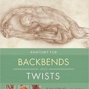 Cover of Anatomy for Backbends and Twists by Ray Long.