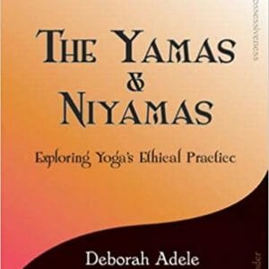 Cover of The Yamas & Niyamas by Deborah Adele.