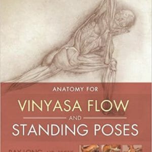 Cover of Anatomy for Vinyasa Flow and Standing Poses by Ray Long.